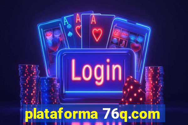 plataforma 76q.com